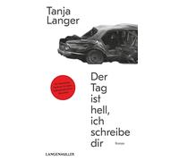 Tanja Langer Der Tag ist hell, ich schreibe dir: Roman (Tascabile)