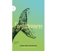 Tanja Maljartschuk Forgottenness (Tascabile)