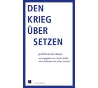 Tanja Rodinova Claudia Dathe Asm Den Krieg übersetzen: Gedichte aus (Tascabile)