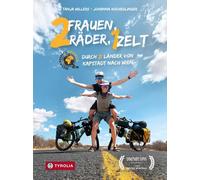 Tanja Willers J Zwei Frauen, zwei Räder, ein Zelt: Durch 21 Länder v (Tascabile)