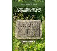 Tank Green A Very Incomplete Guide to the North Downs Way (Tascabile)