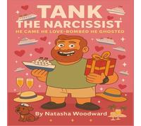Tank the Narcissist: He came, he love-bombed, he ghosted