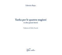 Tanka per le quattro stagioni (e altre poesie brevi). Ediz. integrale