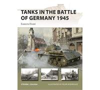 Steven J. Zaloga Tanks in the Battle of Germany 1945 (Tascabile) New Vanguard