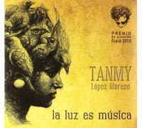 Tanmy Lopez Moreno - La Luz Es Música