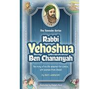 Tannaim Series: Rabbi Yehoshua ben Chananyah