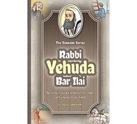 Tannaim Series: Rabbi Yehuda Bar Ilai