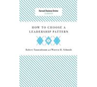 Tannenbaum R How to Choose a Leadership Pattern (Tascabile)