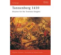 Tannenberg 1410: Disaster for the Teutonic Knights (Campaign) by Stephen Turnbull (2003-05-20)