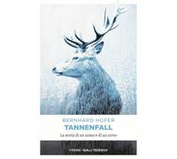 Tannenfall. La storia di un uomo e di un cervo - 2020 - Emons Edi