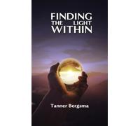 Tanner Bergsma Finding The Light Within (Tascabile)