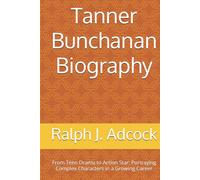 Tanner Bunchanan Biography: From Teen Drama to Action Star: Portraying Complex Characters in a Growing Career