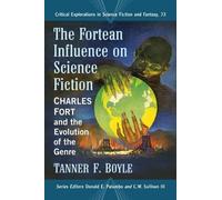 Tanner F. Boyle The Fortean Influence on Science Fiction (Tascabile)