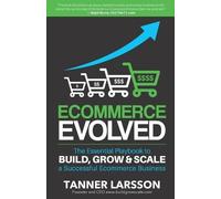 Tanner Larsson Ecommerce Evolved (Tascabile)