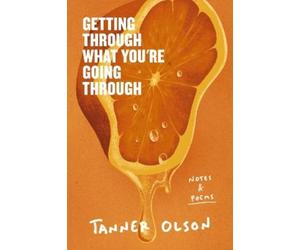 Tanner Olson Ol Getting Through What You (Copertina rigida) (PRESALE 09/04/2026)