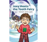 Tannia E Ortiz-Lopes Joey Meets the Tooth Fairy (Tascabile)