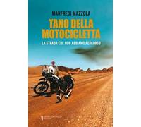 Tano della motocicletta. La strada che non abbiamo percorso