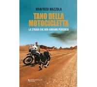 Tano della motocicletta. La strada che non abbiamo percorso