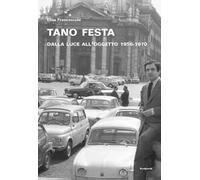 Tano Festa. Dalla luce all'oggetto 1956-1970