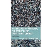 Tano S. Postera Whitehead and Continental Philosophy in the Twenty-F (Tascabile)