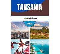 Tansania Reiseführer 2026: Es erwarten Sie Abenteuer mit legendären Wildparks, tropischen Stränden, kulturellen Begegnungen und atemberaubenden Horizonten.