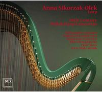 Tansman/Paciorkiewicz/Schaeffer/Poplawski/Moss/Mak - 20th-Century Polish Harp Concertos