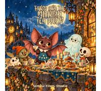 Tansy and the Midnight Tea Party: A Gently Spooky Story About Courage, Friendship, and Reaching Out