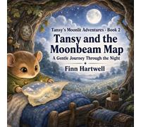 Tansy and the Moonbeam Map: A Gentle Journey Through the Night: 2