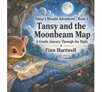 Tansy and the Moonbeam Map: A Gentle Journey Through the Night: 2