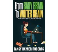 Tansy Rayner Roberts From Baby Brain to Writer Brain (Tascabile) Writer Chaps