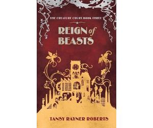 Tansy Rayner Roberts Reign of Beasts (Tascabile) Creature Court