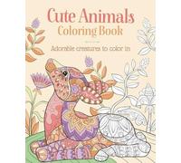 Tansy Willow Cute Animals Coloring Book (Tascabile) Sirius Creative Coloring