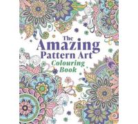 Tansy Willow The Amazing Pattern Art Colouring Book (Tascabile)