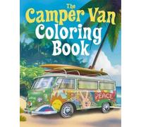 Tansy Willow The Camper Van Coloring Book (Tascabile) Sirius Creative Coloring
