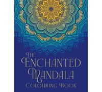 Tansy Willow The Enchanted Mandala Colouring Book (Tascabile)