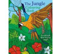 Tansy Willow The Jungle Colouring Book (Tascabile) Arcturus Creative Colouring
