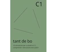 Tant de bo C1: 10 simulacres per assolir el C1: comprensió i estructures de la JQCV