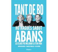 Tant de bo ho hagués sabut abans: Les claus per millorar la teva vida