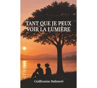 Tant que je peux voir la lumière