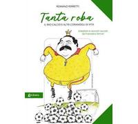 Tanta roba. Il mio calcio e altri coriandoli di vita