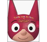 Tante cose da fare con Sam Sam. Con adesivi. Ediz. illustrata