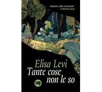 Tante cose non le so