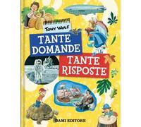 Tante domande tante risposte. Ediz. a colori