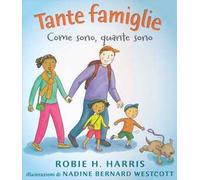 Tante famiglie. Come sono, quante sono. Ediz. illustrata