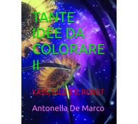 TANTE IDEE DA COLORARE II: KASS, GILD E IL ROBOT