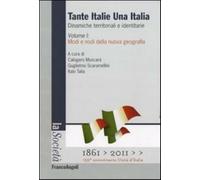 Tante Italie una Italia. Dinamiche territoriali e identitarie. Vol. 1 - Mu...