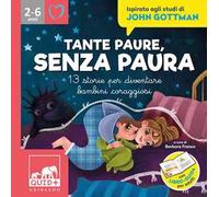 Tante paure, senza paura. 13 storie per diventare bambini coraggiosi