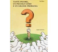 Tante pecore, un piccolo uomo e un grande problema. Ediz. illustrata