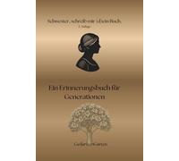 Tante schreib mir dein Buch: Ein Erinnerungsbuch für Generationen