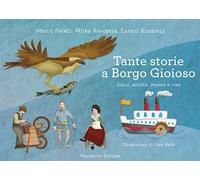 Tante storie a Borgo Gioioso. Gioca, ascolta, impara e crea. Con USB Flash Drive. Con CD-Audio